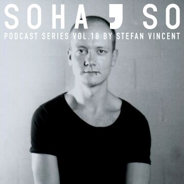 2016-09-12 - Stefan Vincent - SoHaSo Podcast Series Vol. 18.jpg