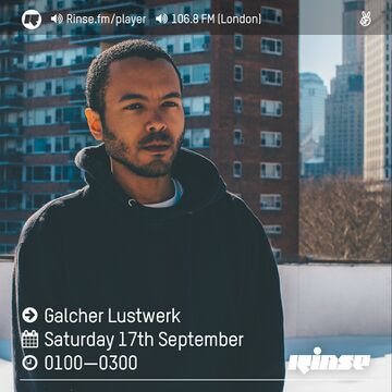 2016-09-17 - Galcher Lustwerk - Rinse FM.jpg