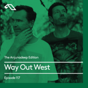 2016-09-22 - Way Out West - The Anjunadeep Edition 117