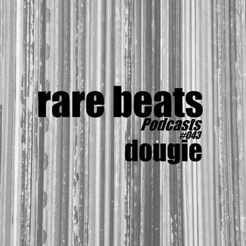 2016-10-02 - Dougie - RareBeats Podcast 043.jpg