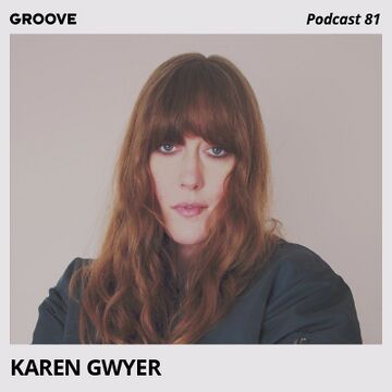 2016-11-04 - Karen Gwyer - Groove Podcast 81.jpg