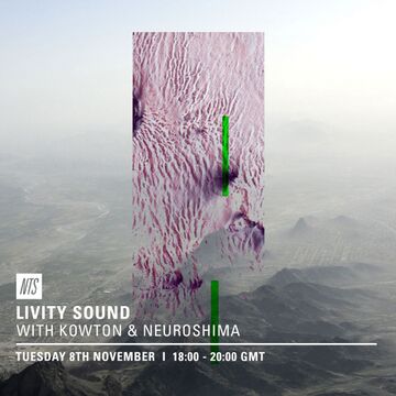 2016-11-08 - Kowton, Neuroshima - Livity Sound, NTS Radio.jpg