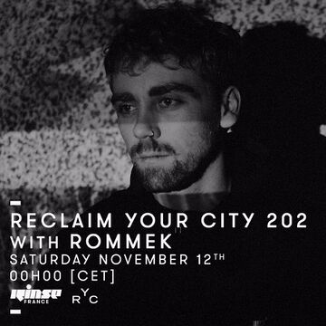 2016-11-12 - Rommek - Reclaim Your City 202, Rinse FM France.jpg