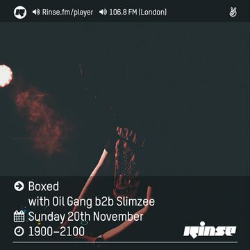 2016-11-20 - Oil Gang b2b Slimzee - Boxed, Rinse FM.jpg