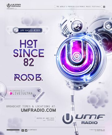 2016-12-30 - Hot Since 82, Rod B - UMF Radio 399.jpg