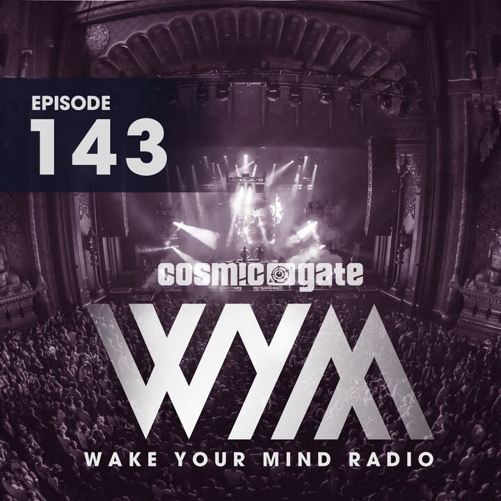 File:2016-12-31 - Cosmic Gate - Wake Your Mind 143 (Best Of 2016).jpg