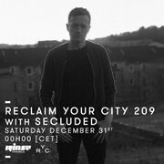 2016-12-31 - Secluded - Reclaim Your City 209, Rinse FM Fr …