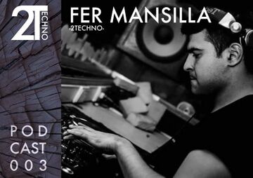 2016 - Fernando Mansilla - 2Techno Podcast 003.jpg