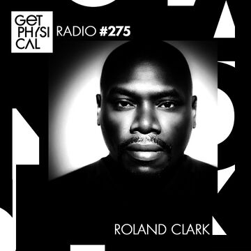 2017-01-17 - Roland Clark - Get Physical Radio 275.jpg
