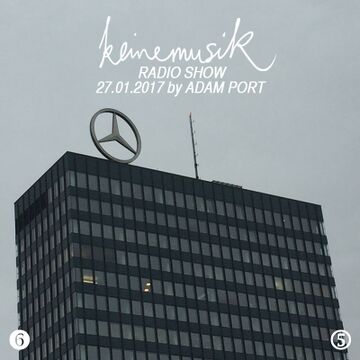 2017-01-27 - Adam Port - Keinemusik Radio Show.jpg