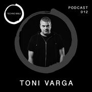 2017-02-21 - Toni Varga - Techno Bible Podcast 012