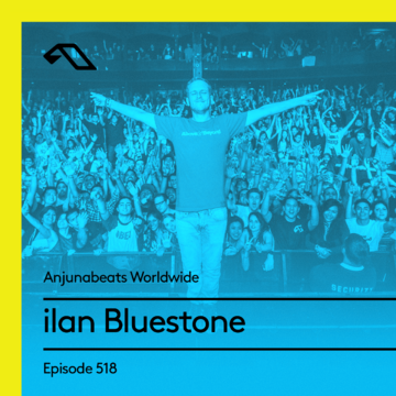 2017-02-26 - Ilan Bluestone - Anjunabeats Worldwide 518.png