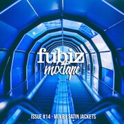 2017-03-02 - Satin Jackets - Fubiz Music Mixtape 14