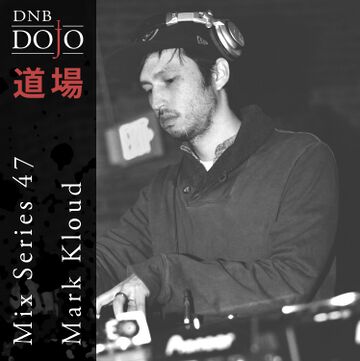 2017-03-04 - Mark Kloud - DNB Dojo Mix Series 47.jpg