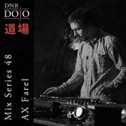 2017-03-11 - Ax Farel - DNB Dojo Mix Series 48