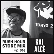 2017-0X - Kai Alcé @ Rush Hour Store, Amsterdam (Store Mix …