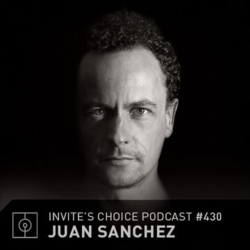 2017-03-29 - Juan Sanchez - Invite's Choice Podcast 430.jpg