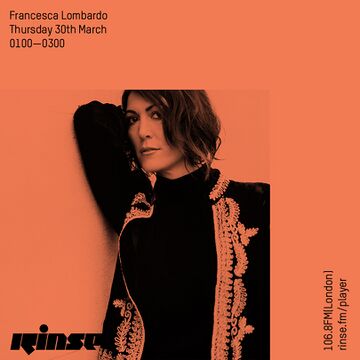 2017-03-30 - Francesca Lombardo - Rinse FM.jpg