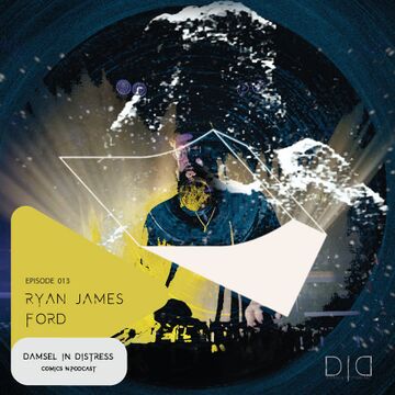 2017-04-12 - Ryan James Ford - DID Podcast 013.jpg