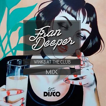 2017-05-11 - Fran Deeper - Winks At The Club (Promo Mix).jpg