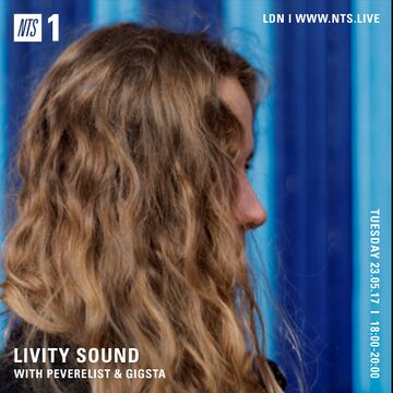 2017-05-23 - Peverelist, Gigsta - Livity Sound, NTS Radio.jpg
