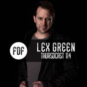 2017-06-15 - Lex Green - FDF - Thursdcast 114