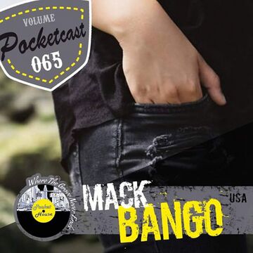 2017-06-21 - Mack Bango - Pocketcast Volume 065.jpg