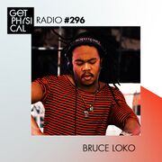 2017-06-27 - Bruce Loko - Get Physical Radio 296