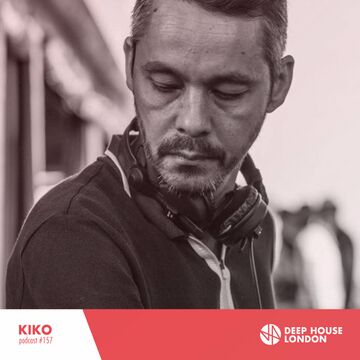 2017-07-12 - Kiko - Deep House London Mix 157.jpg