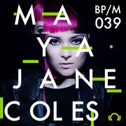 2017-08-28 - Maya Jane Coles - Beatport Mix (BP/M039)