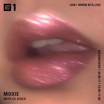 2017-08-30 - Moxie, CC Disco! - NTS Radio.jpg