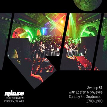 2017-09-03 - Loefah, Shyeyez - Swamp 81, Rinse FM.jpg