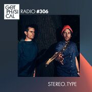 2017-09-05 - Stereo.Type - Get Physical Radio 306