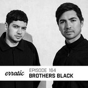 2017-09-09 - Brothers Black - Erratic Podcast 164