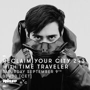 2017-09-09 - Time Traveler - Reclaim Your City 243, Rinse …