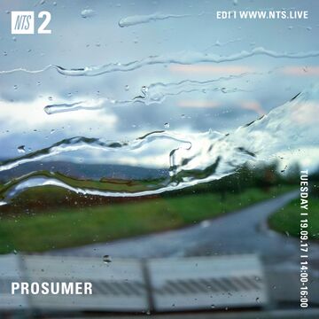 2017-09-19 - Prosumer - NTS Radio.jpg