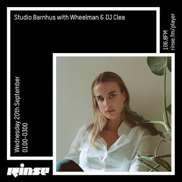2017-09-20 - DJ Clea, Wheelman - Studio Barnhus, Rinse FM.jpg