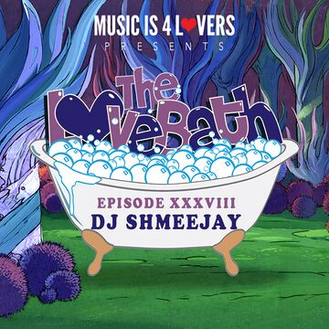 2017-09-27 - DJ ShmeeJay - The LoveBath Episode XXXVIII.jpg