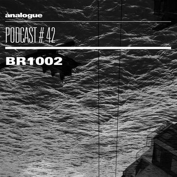 2017-10-03 - BR1002 - Analogue Podcast 042.jpg
