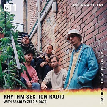 2017-10-25 - Bradley Zero, 3070 - Rhythm Section, NTS Radio.jpg