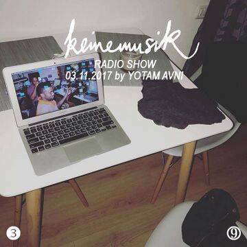 2017-11-03 - Yotam Avni - Keinemusik Radio Show.jpg