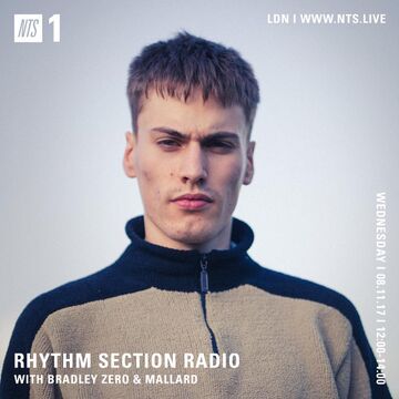 2017-11-08 - Bradley Zero, Mallard - Rhythm Section, NTS Radio.jpg