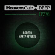 2017-11-11 - Bodeto, Marta Reverte - HeavensGate Deep EP276