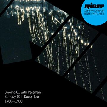 2017-12-10 - Paleman - Swamp 81, Rinse FM.jpg