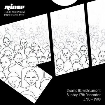 2017-12-17 - Lamont - Swamp 81, Rinse FM.jpg