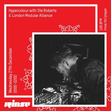 2017-12-27 - Ste Roberts, London Modular Alliance - Hypercolour, Rinse FM.jpg