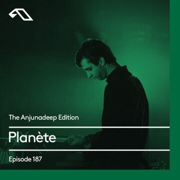 2018-02-08 - Planète - The Anjunadeep Edition 187.jpg