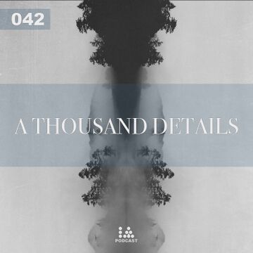 2018-02-09 - A Thousand Details - IA Podcast 042.jpg