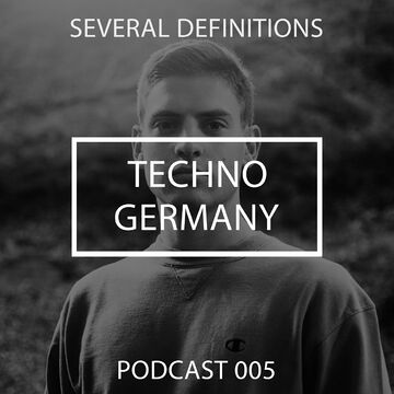 2018-03-10 - Several Definitions - Techno Germany Podcast 005.jpg