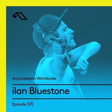 2018-03-25 - Ilan Bluestone - Anjunabeats Worldwide 570.jpg